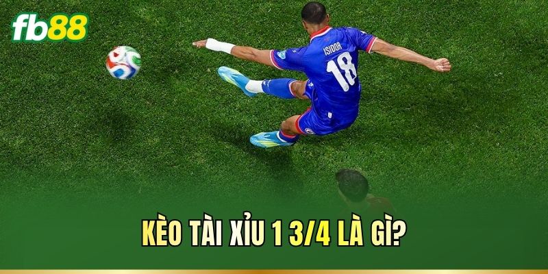 Kèo Tài Xỉu 1 3/4: Cách Đọc Và Tính Tiền Cược Chính Xác